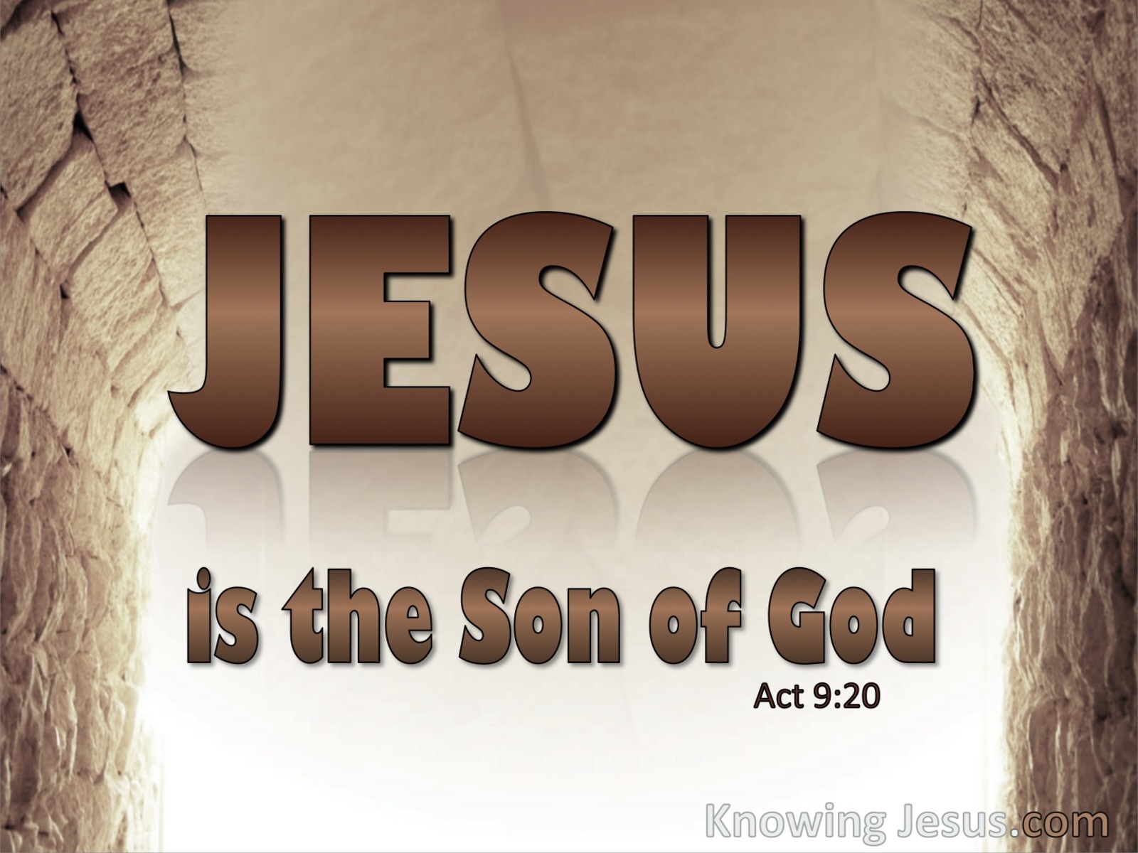 Acts 9:20 He Is The Son Of God (brown)